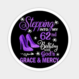 Stepping Into My 62nd Birthday With God's Grace & Mercy Bday Magnet